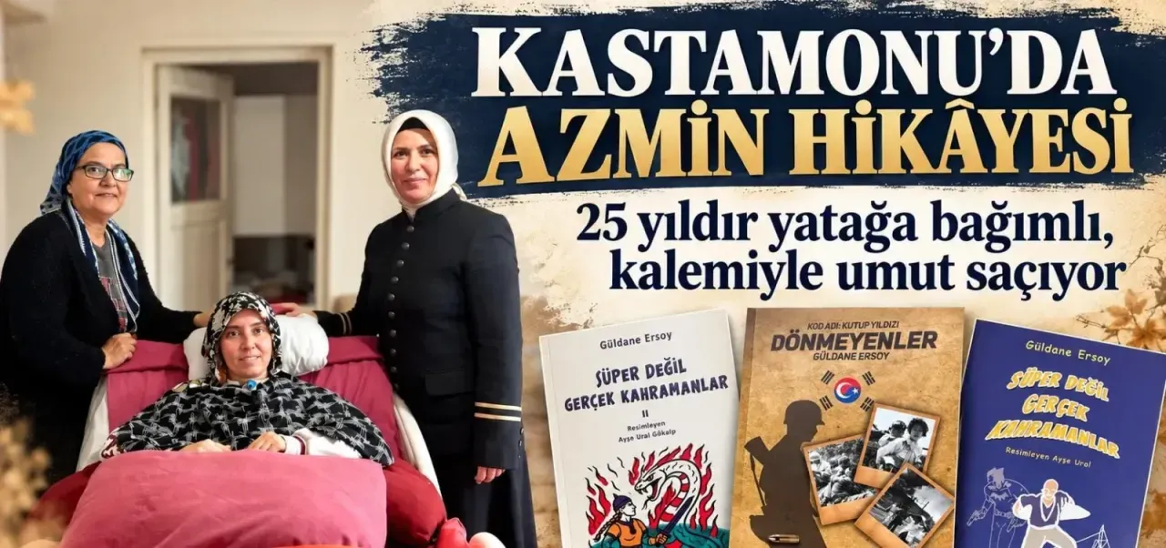 Kastamonu’da azmin hikayesi!
