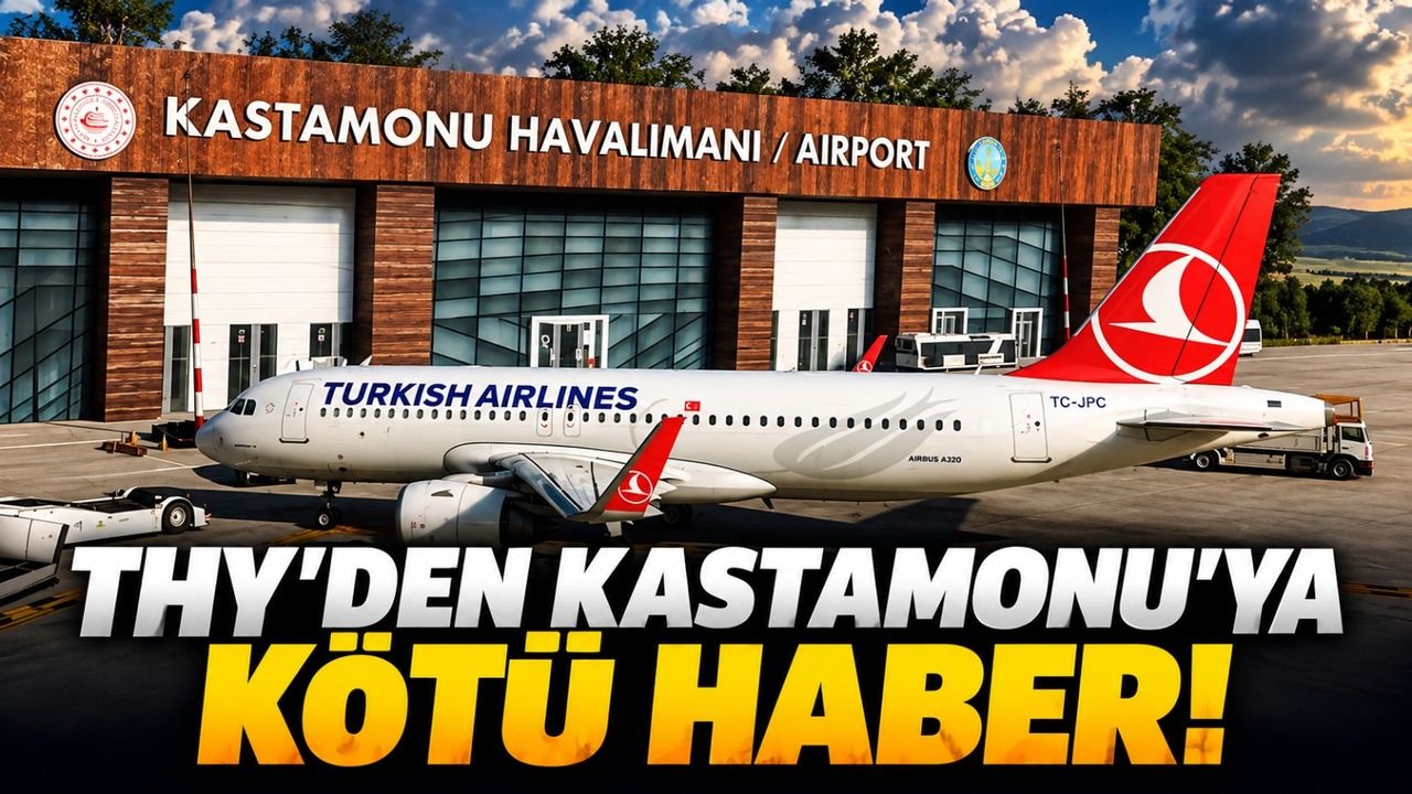 THY’den Kastamonu’ya kötü haber!