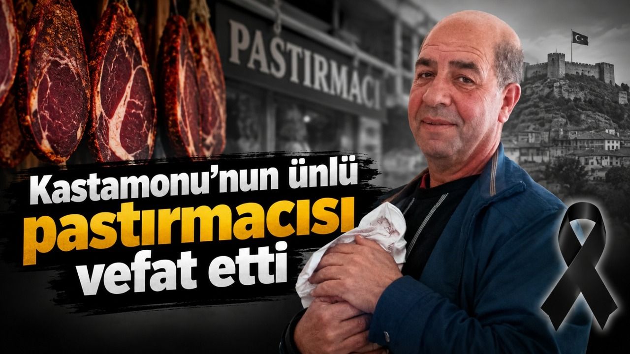 Kastamonu’nun ünlü pastırmacısı vefat etti