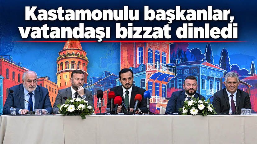 Kastamonulu başkanlar, vatandaşı bizzat dinledi
