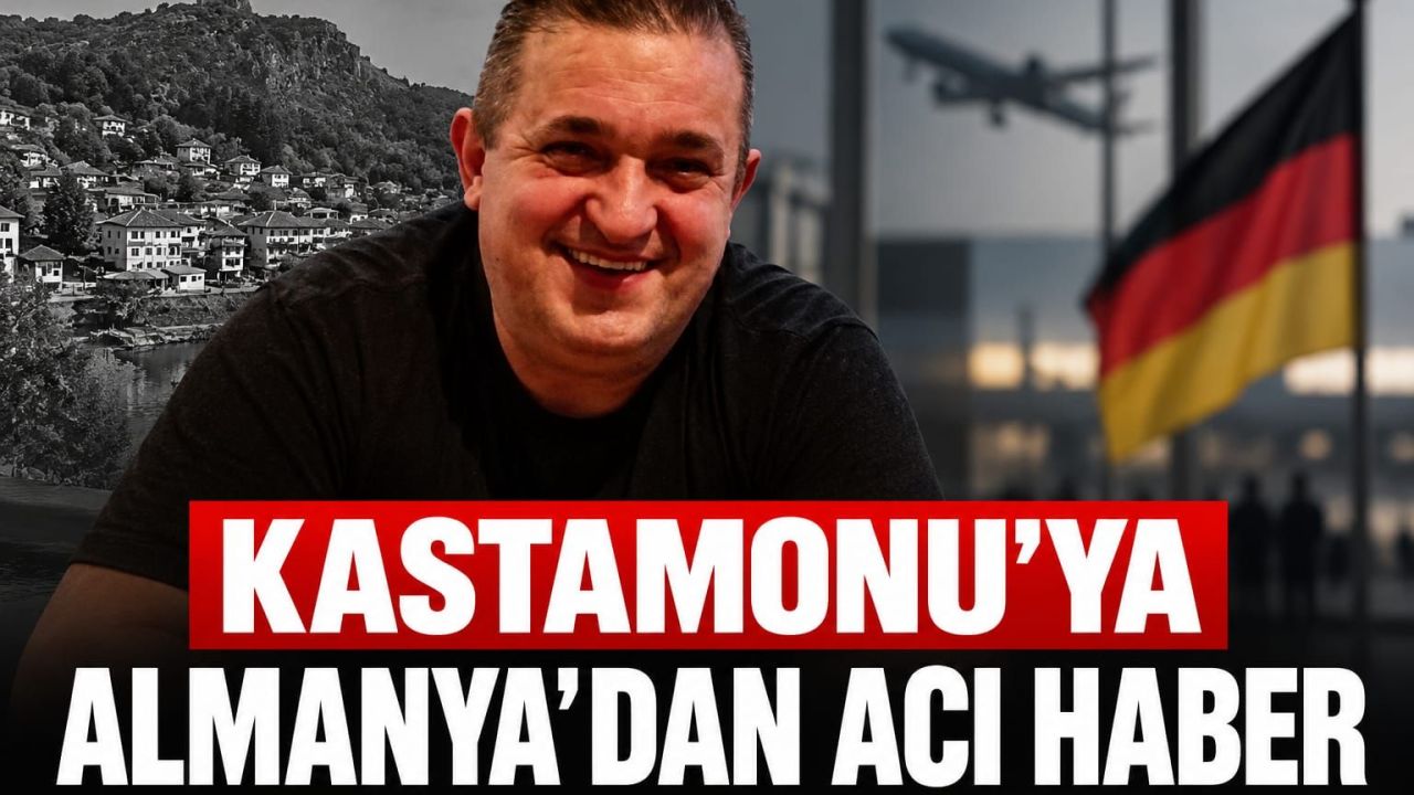 Kastamonu’ya Almanya’dan acı haber