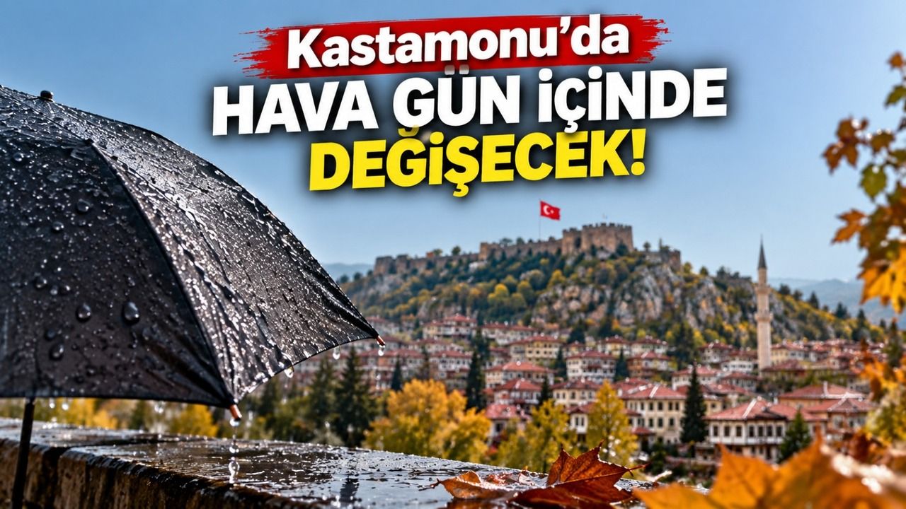 Kastamonu’da hava gün içinde değişecek: Saatlere dikkat!