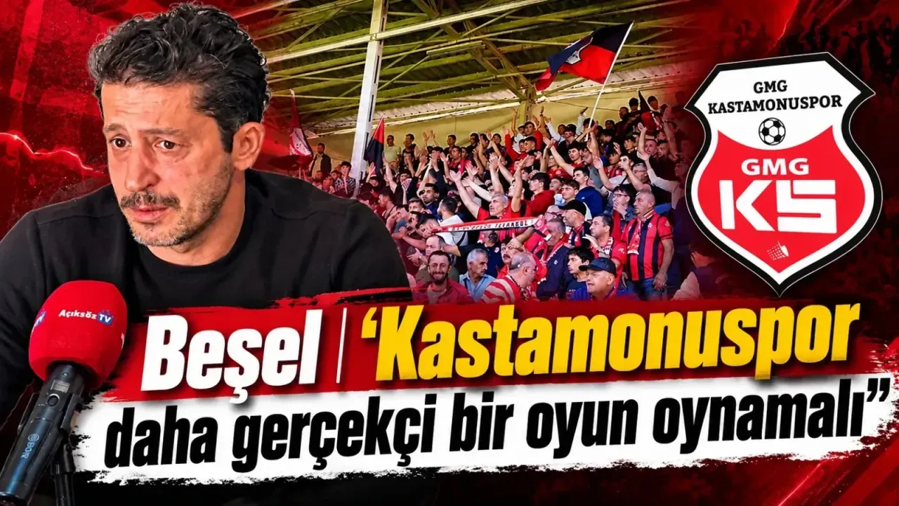 Beşel: ‘Kastamonuspor daha gerçekçi bir oyun oynamalı’