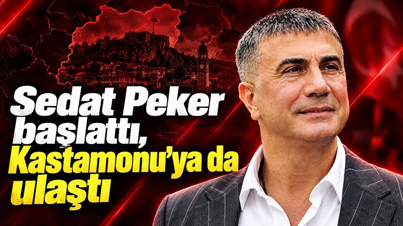 Sedat Peker başlattı, Kastamonu’ya da ulaştı