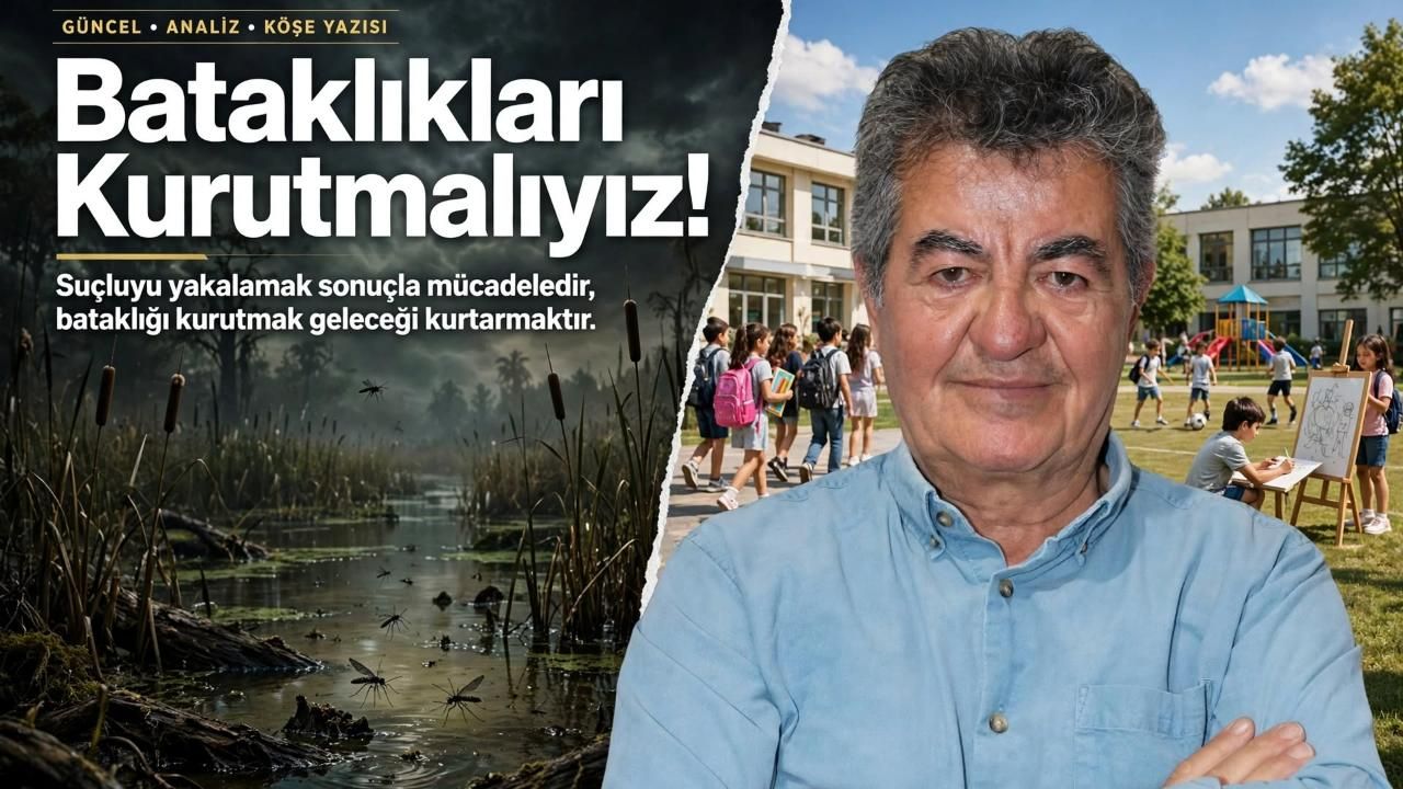 Bataklıkları kurutmalıyız!