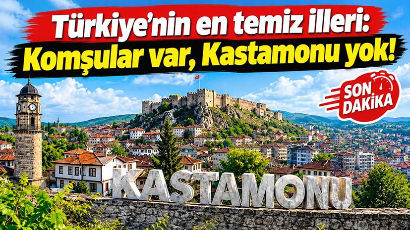 İşte Türkiye'nin en temiz illeri: Komşular var, Kastamonu yok!
