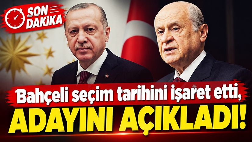 Bahçeli seçim tarihini işaret etti, adayını açıkladı!