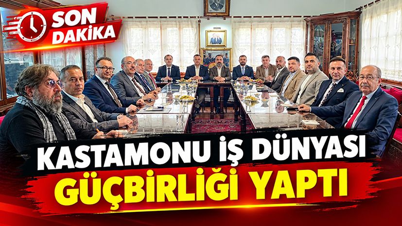 Kastamonu iş dünyası güçbirliği yaptı