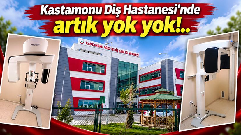 Kastamonu Diş Hastanesi’nde yok yok!