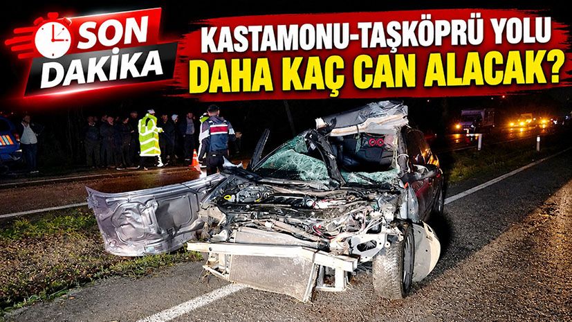 Kastamonu-Taşköprü yolu daha kaç can alacak?