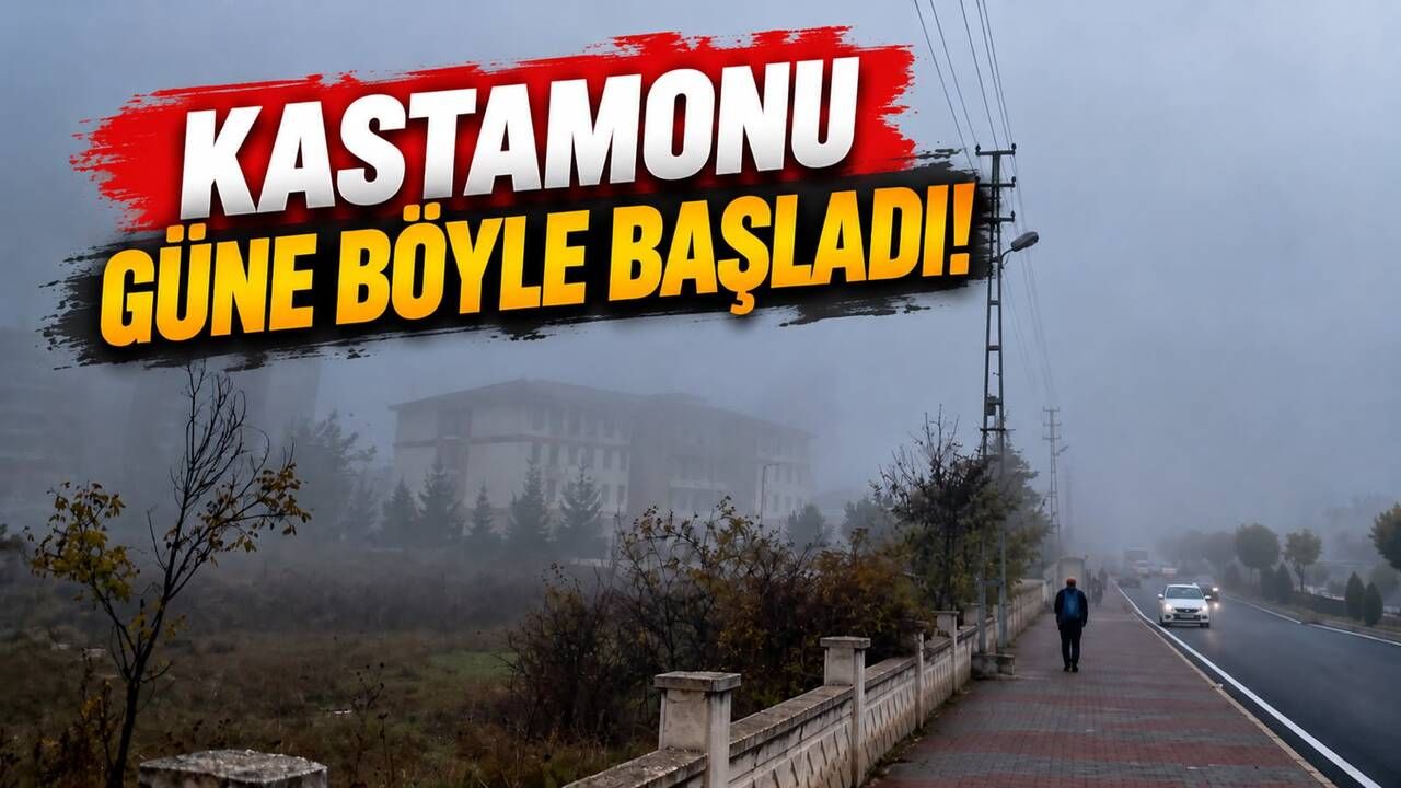 ‘Kastamonu’ güne böyle başladı!
